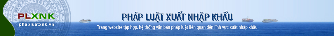 PHÁP LUẬT XUẤT NHẬP KHẨU